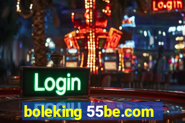 boleking 55be.com